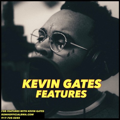 Kevin Gates - Features